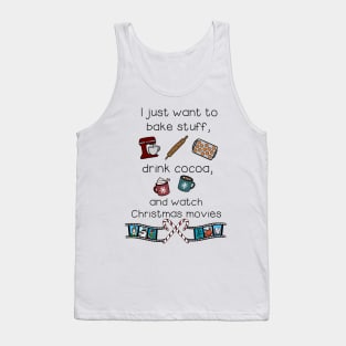 Bake stuff, drink cocoa, watch movies Tank Top